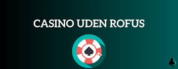 Bedste Casino Uden Rufus En Guide til Sikker Spil Bedste Casino Uden Rufus En Guide til Sikker Spil